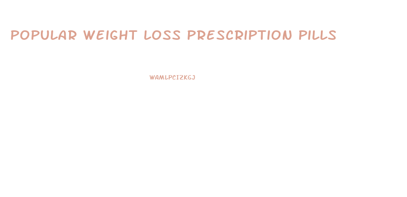 Popular Weight Loss Prescription Pills