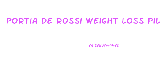 Portia De Rossi Weight Loss Pill
