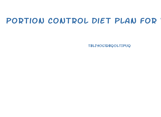 Portion Control Diet Plan For Weight Loss
