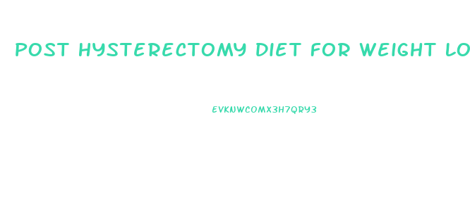 Post Hysterectomy Diet For Weight Loss