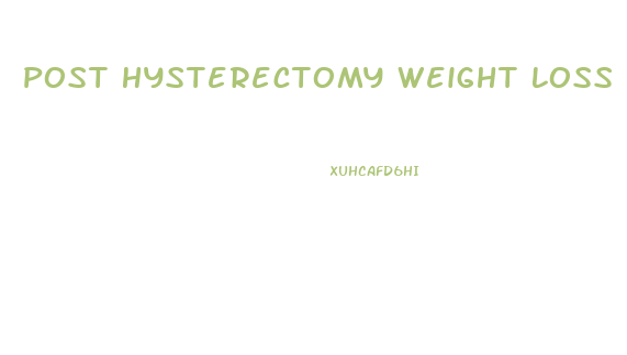 Post Hysterectomy Weight Loss Diet