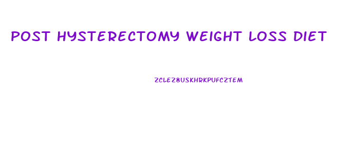 Post Hysterectomy Weight Loss Diet