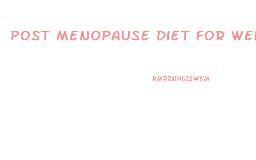 Post Menopause Diet For Weight Loss