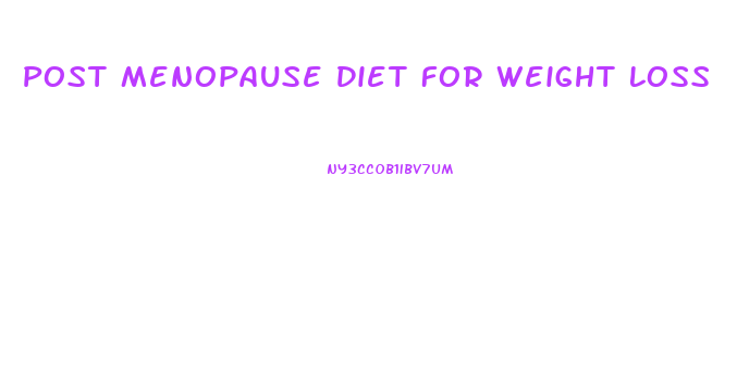 Post Menopause Diet For Weight Loss