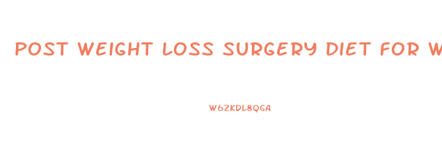 Post Weight Loss Surgery Diet For Weight Gain