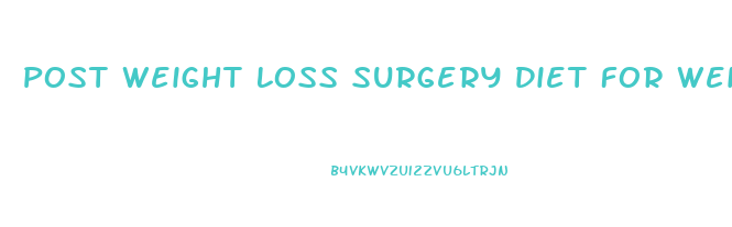 Post Weight Loss Surgery Diet For Weight Gain