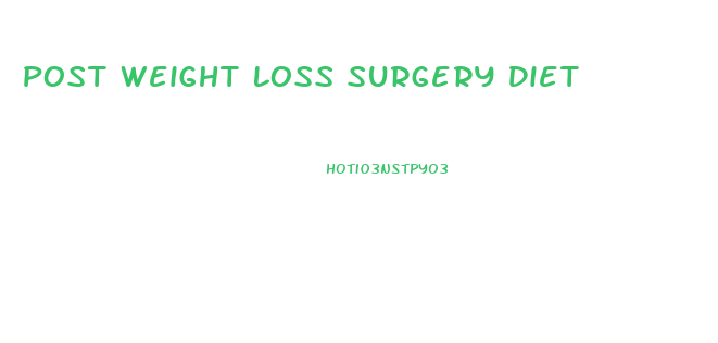 Post Weight Loss Surgery Diet