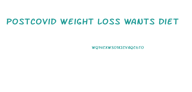 Postcovid Weight Loss Wants Diet