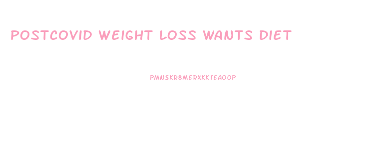 Postcovid Weight Loss Wants Diet