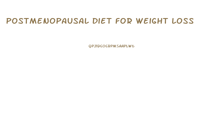 Postmenopausal Diet For Weight Loss