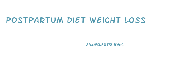 Postpartum Diet Weight Loss