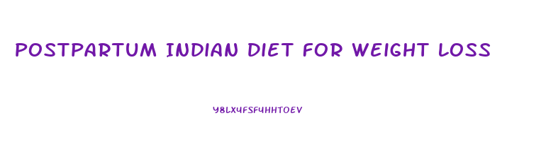 Postpartum Indian Diet For Weight Loss