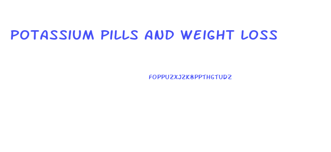 Potassium Pills And Weight Loss