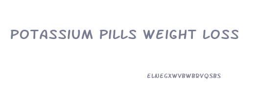 Potassium Pills Weight Loss