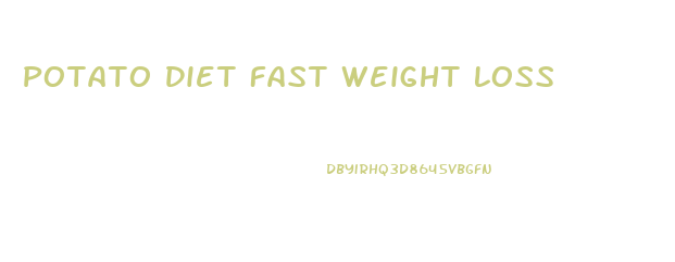 Potato Diet Fast Weight Loss