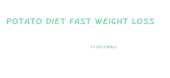 Potato Diet Fast Weight Loss