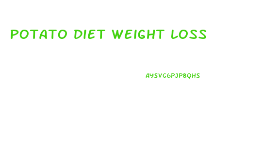 Potato Diet Weight Loss