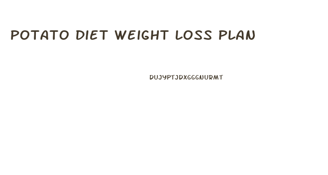 Potato Diet Weight Loss Plan