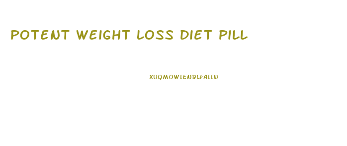 Potent Weight Loss Diet Pill
