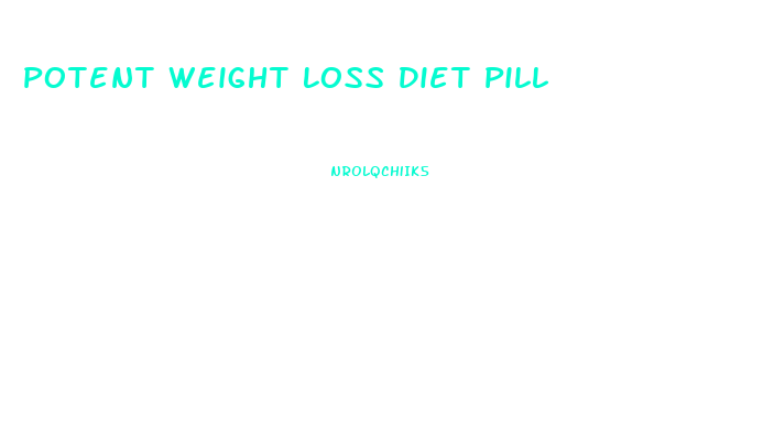 Potent Weight Loss Diet Pill