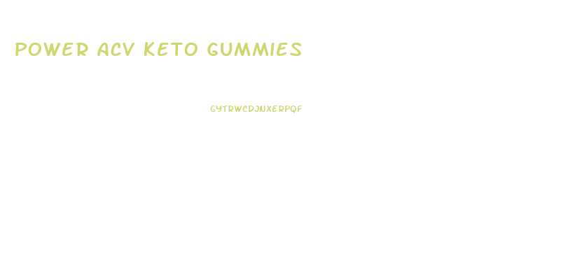 Power Acv Keto Gummies