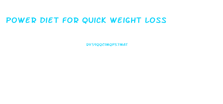 Power Diet For Quick Weight Loss