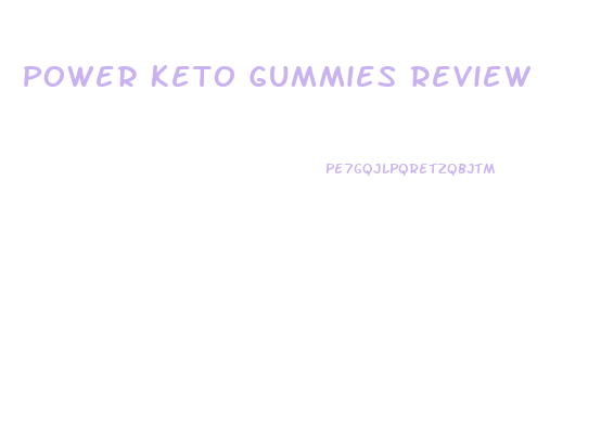 Power Keto Gummies Review