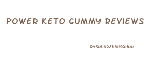 Power Keto Gummy Reviews
