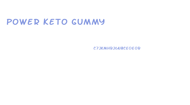 Power Keto Gummy