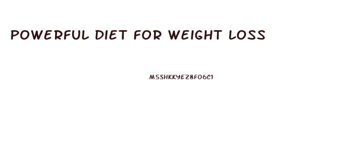 Powerful Diet For Weight Loss