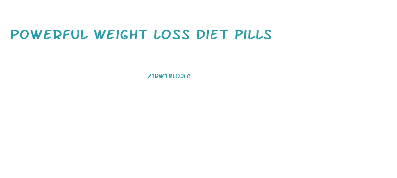 Powerful Weight Loss Diet Pills