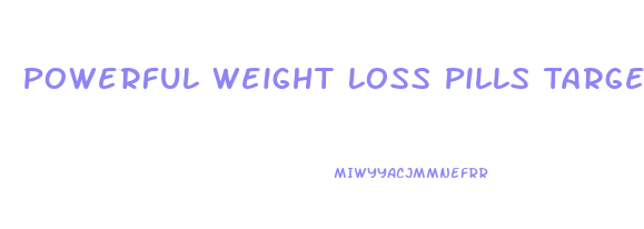 Powerful Weight Loss Pills Target