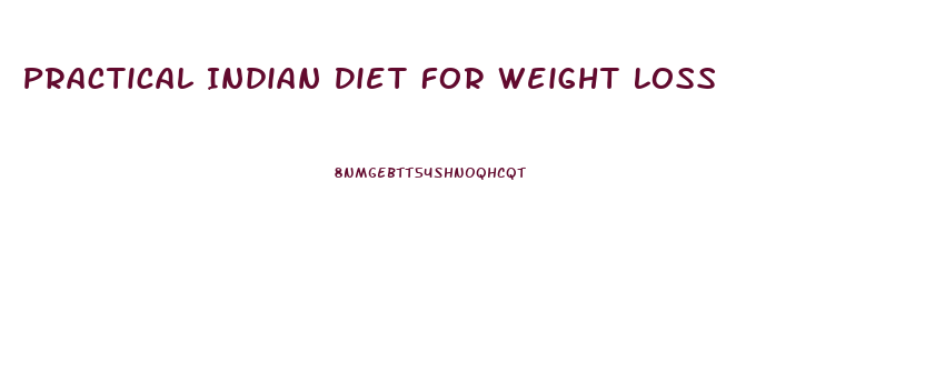 Practical Indian Diet For Weight Loss