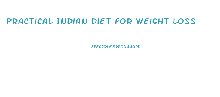 Practical Indian Diet For Weight Loss