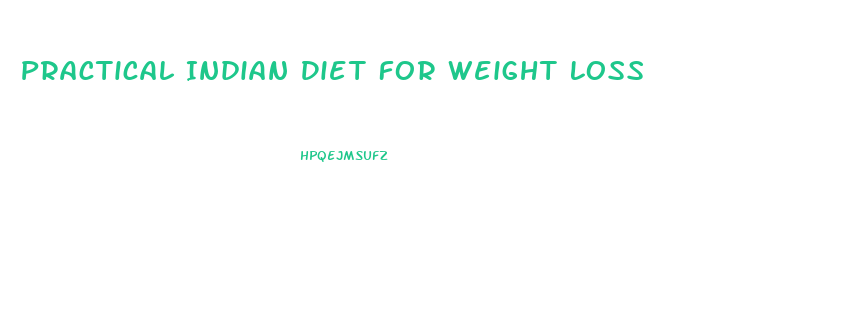 Practical Indian Diet For Weight Loss