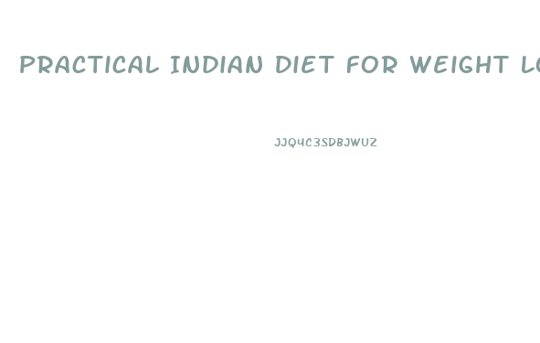 Practical Indian Diet For Weight Loss