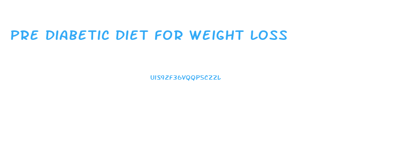 Pre Diabetic Diet For Weight Loss