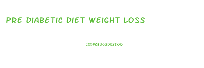 Pre Diabetic Diet Weight Loss