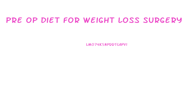 Pre Op Diet For Weight Loss Surgery