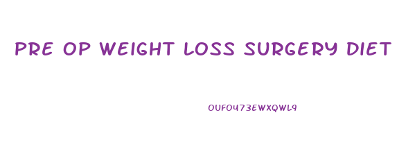 Pre Op Weight Loss Surgery Diet