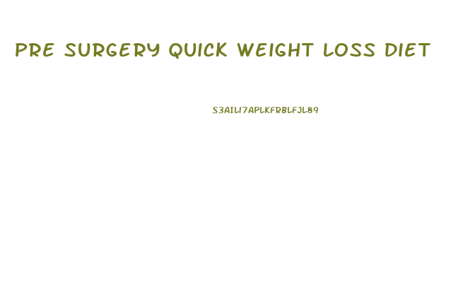 Pre Surgery Quick Weight Loss Diet