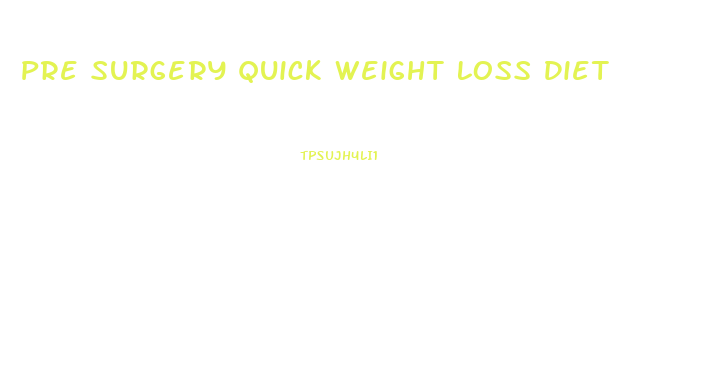 Pre Surgery Quick Weight Loss Diet