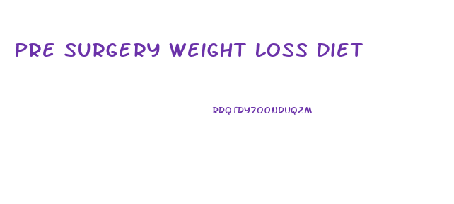 Pre Surgery Weight Loss Diet