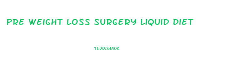 Pre Weight Loss Surgery Liquid Diet