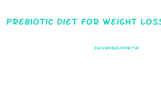 Prebiotic Diet For Weight Loss