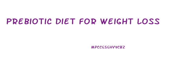 Prebiotic Diet For Weight Loss