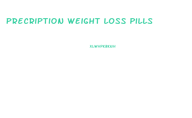 Precription Weight Loss Pills