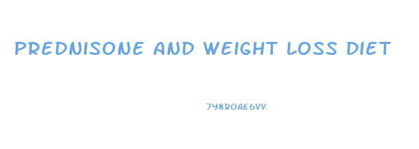 Prednisone And Weight Loss Diet